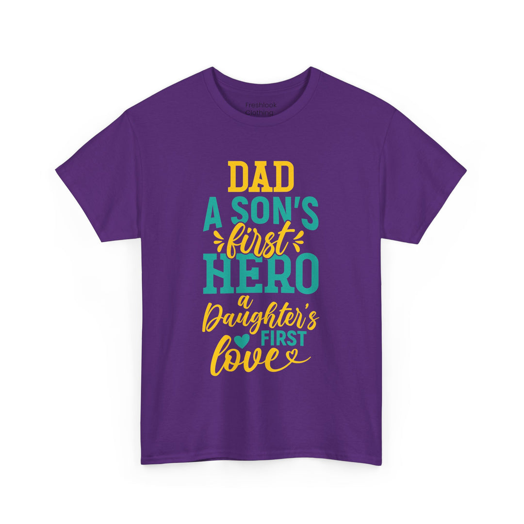 Dad's T-Shirt - Dad A Son's First Hero A Daughter's Love Design