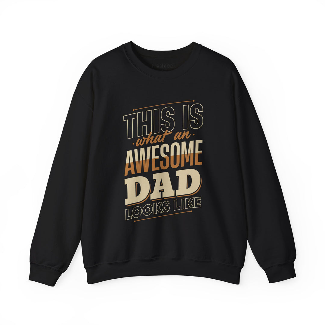 Dad’s Sweatshirt – This is What an Awesome Dad Looks Like Design