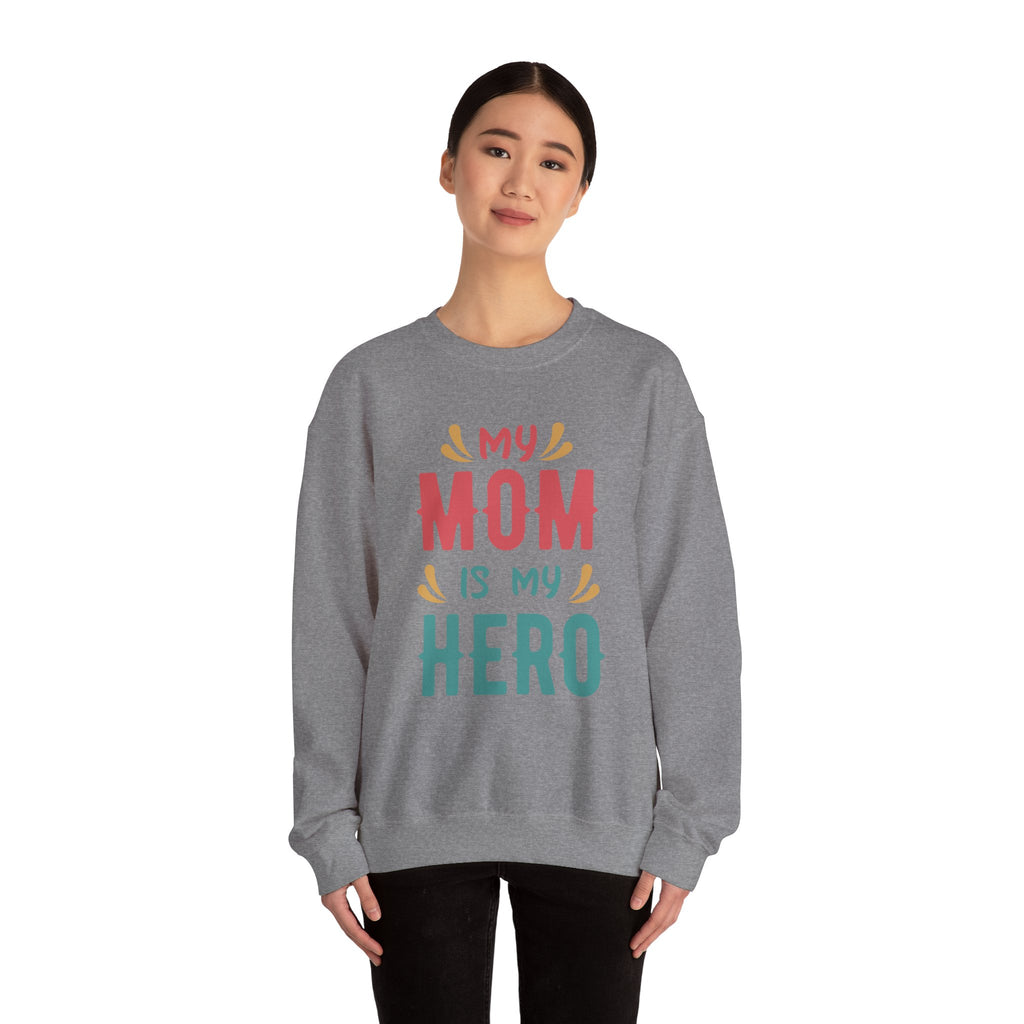 Mom Sweatshirt - My Mom is My Hero Design