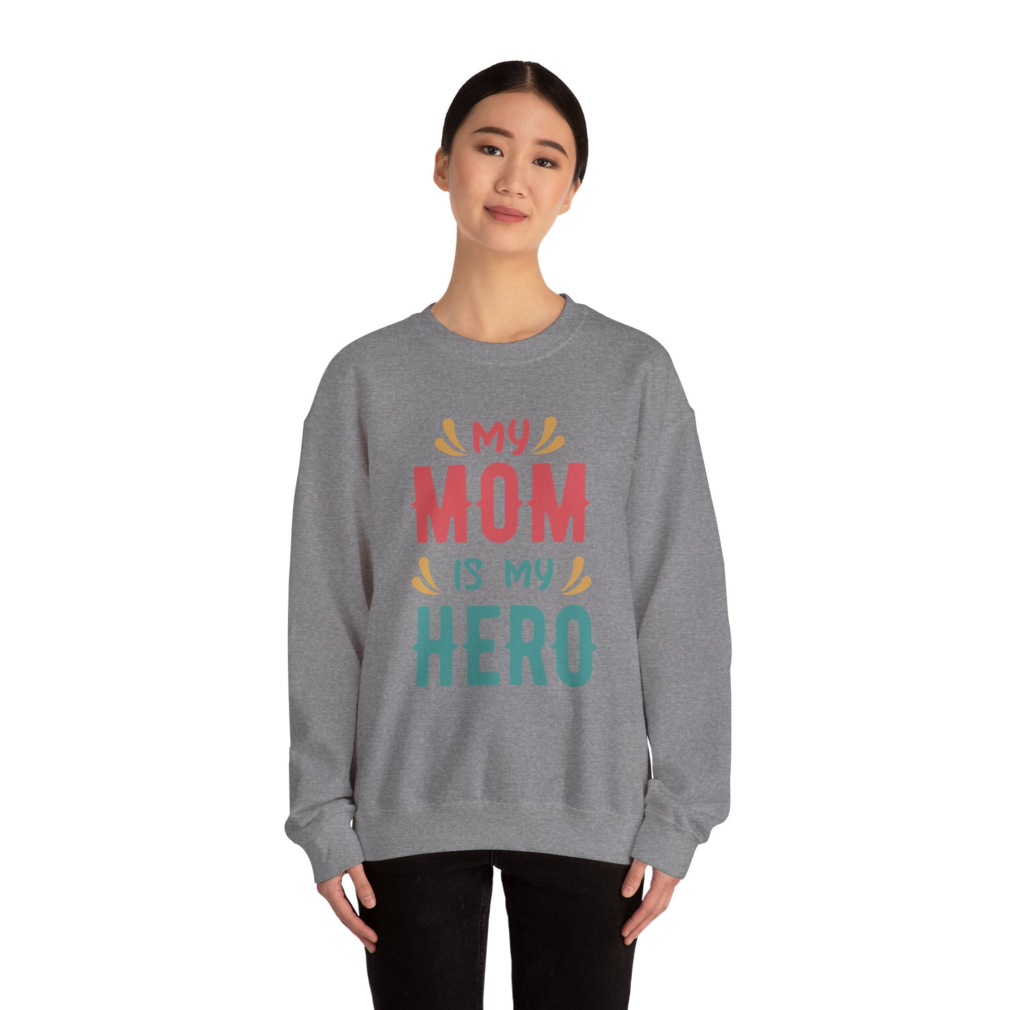 Mom Sweatshirt - My Mom is My Hero Design