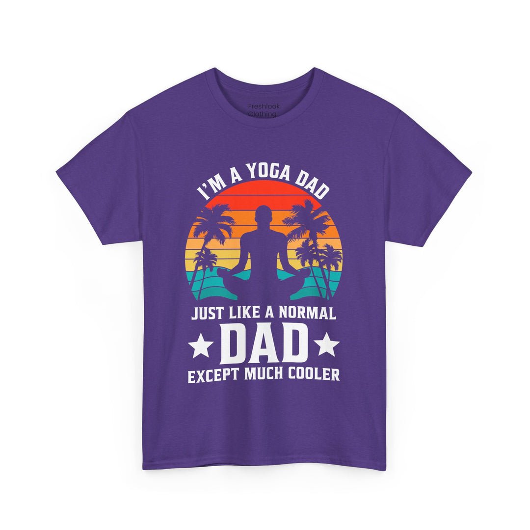 Dad's T-Shirt - I'm a Yoga Dad Just Like a Normal Dad Except Much Cooler Design