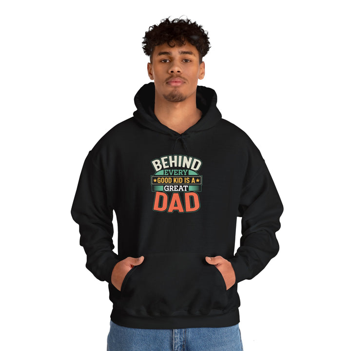 Dad’s Hooded Sweatshirt – Behind Every Good Kid Is a Great Dad Design