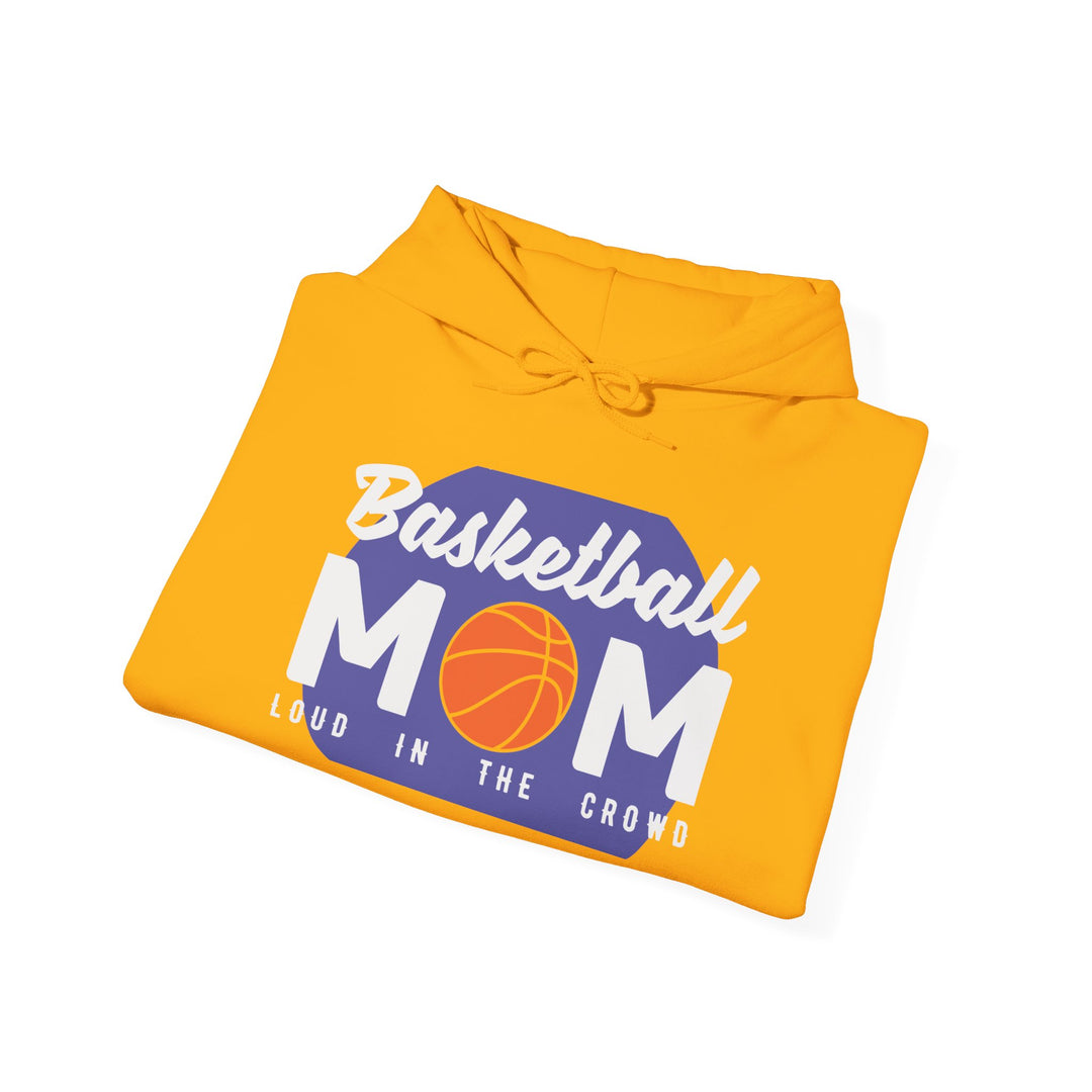 Mom's Unisex Hooded Sweatshirt - Basketball Mom Hoodie - Loud in the Crowd