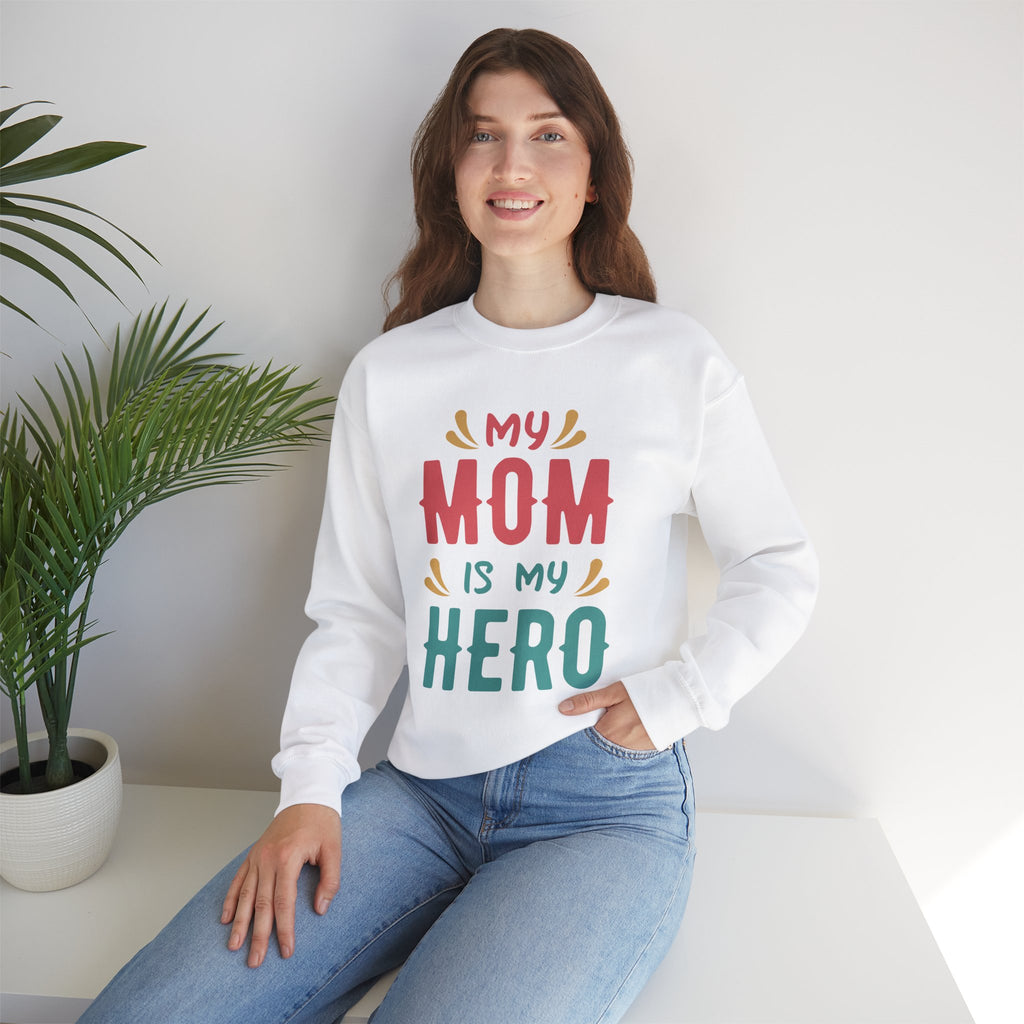 Mom Sweatshirt - My Mom is My Hero Design