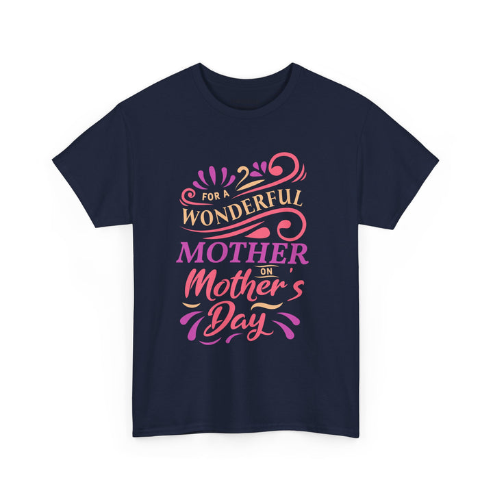 Mom’s T-shirt – For A Wonderful Mother On Mother's Day Design