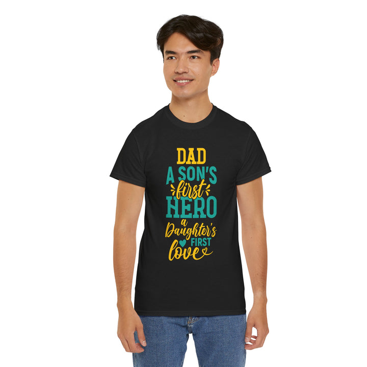 Dad's T-Shirt - Dad A Son's First Hero A Daughter's Love Design