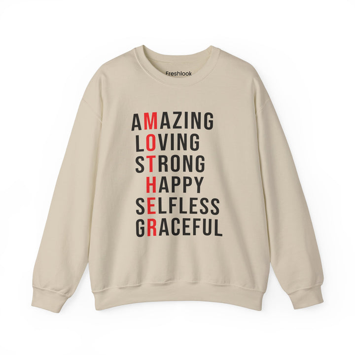 Mom's Sweatshirt  - Inspirational Amazing Loving Strong Happy Selfless Graceful Design