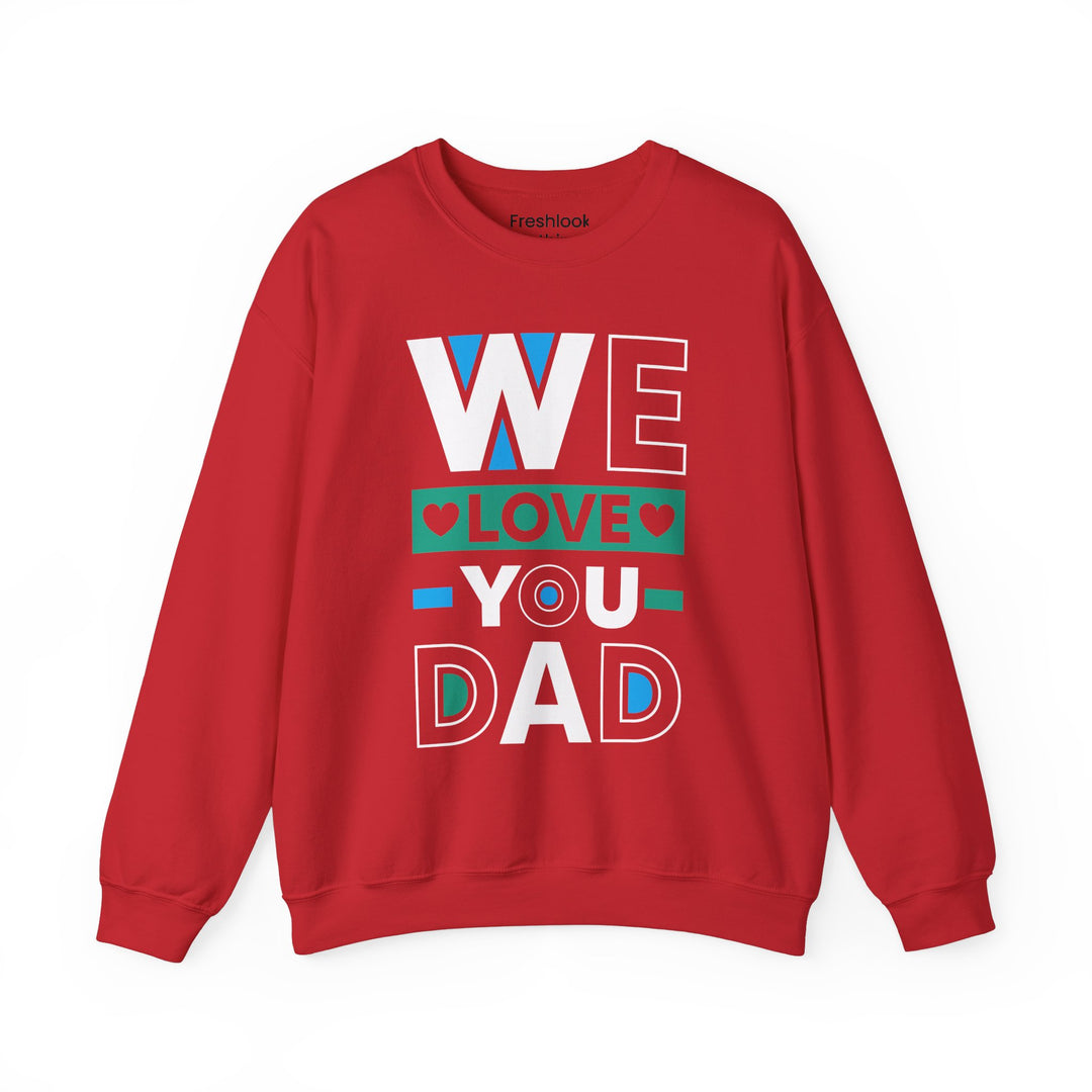 Dad’s Sweatshirt – We Love You Dad Design