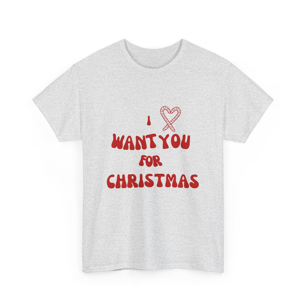 Unisex Heavy Cotton Tee - "I ❤️ Want You for Christmas", Unisex T-shirt