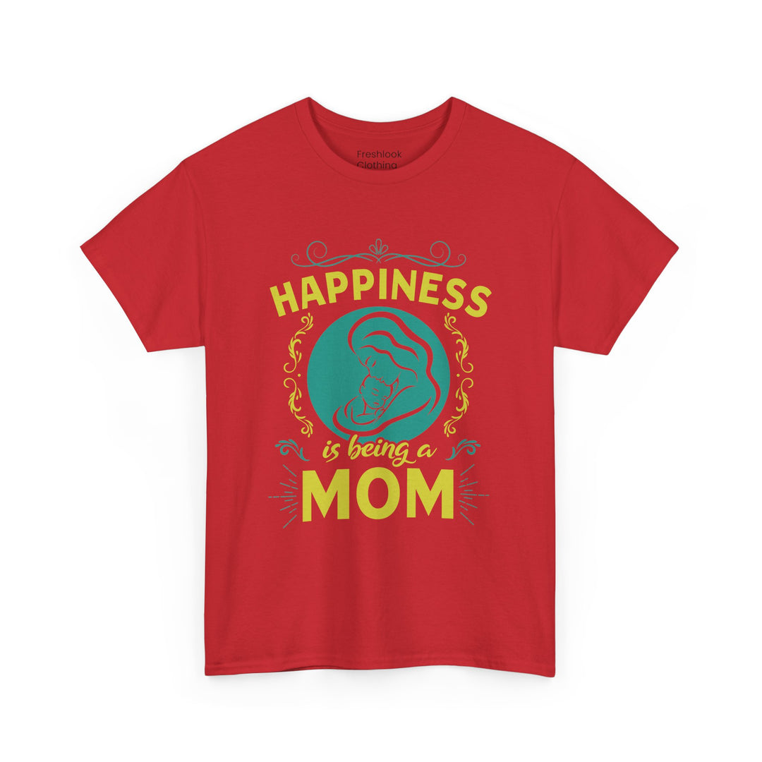 Mom's T-Shirt - Happiness is Being a Mom Design