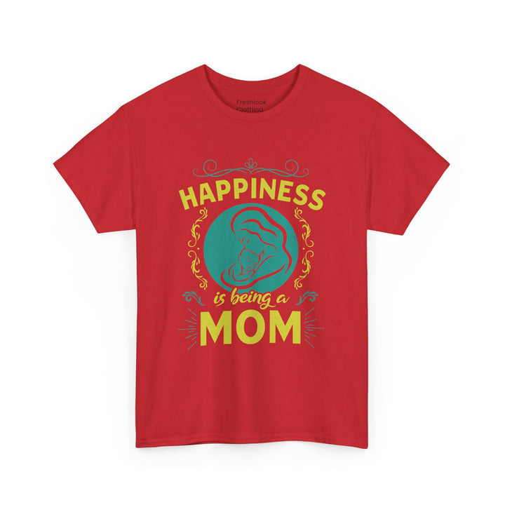 Mom's T-Shirt - Happiness is Being a Mom Design