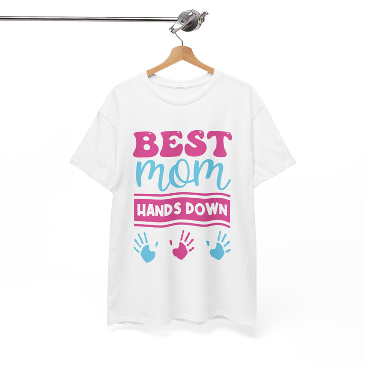 Mom T-Shirt - Best Mom Hands Down Design