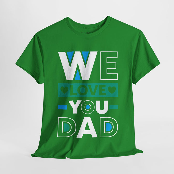 Dad's T-Shirt - We Love You Dad Design