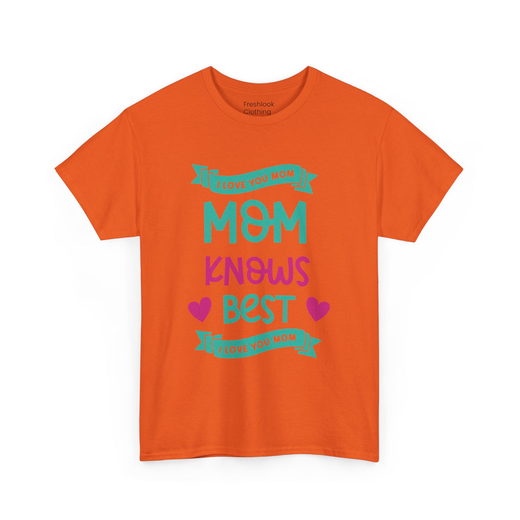 Mom T-Shirt – Mom Knows Best – I Love You Mom Design