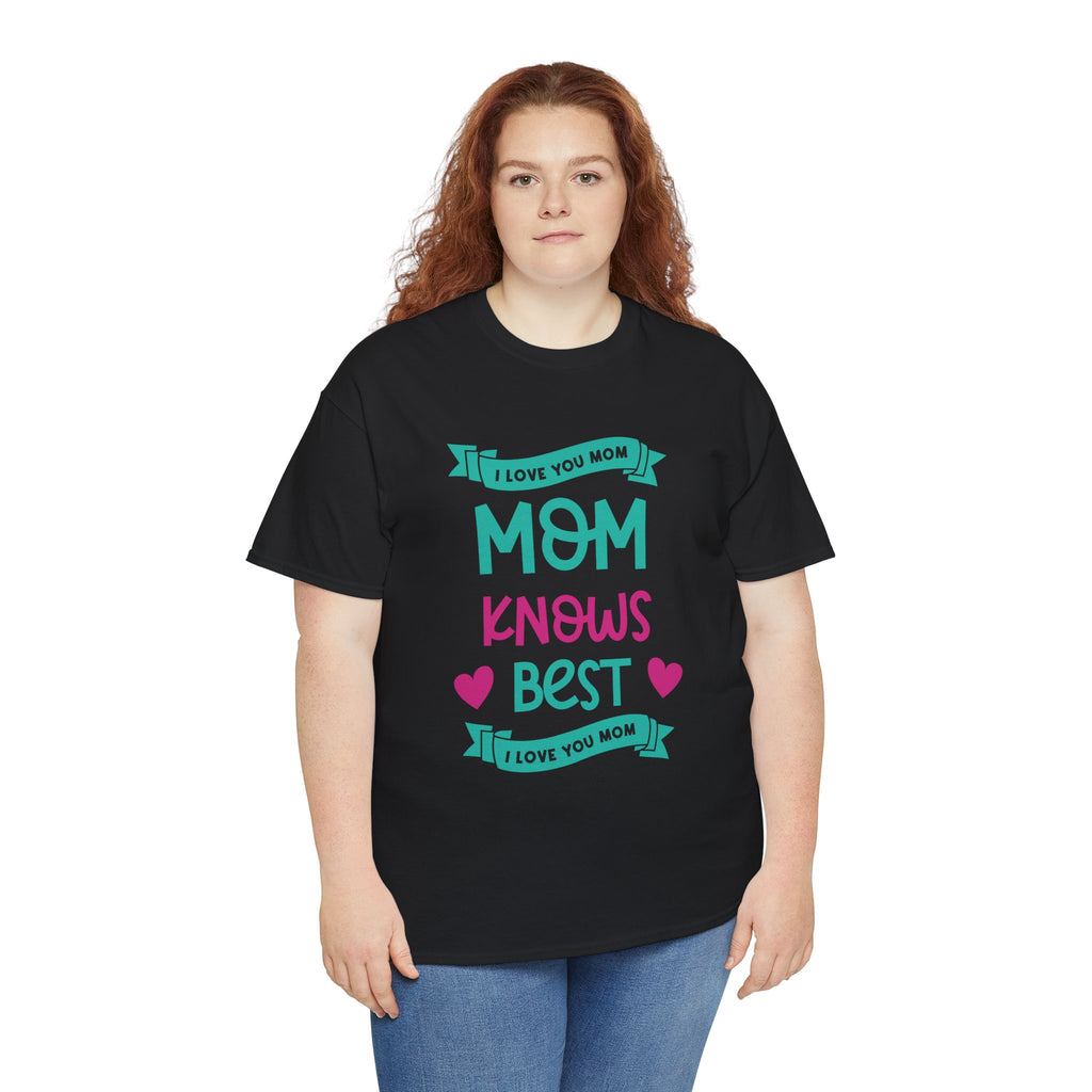Mom T-Shirt – Mom Knows Best – I Love You Mom Design
