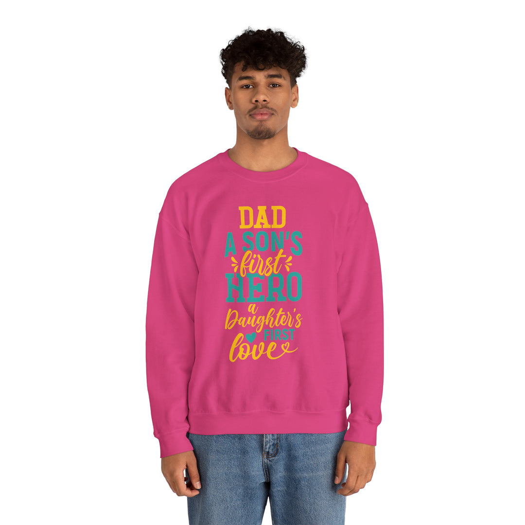 Dad’s Sweatshirt – Dad A Son's First Hero A Daughter's First Love Design