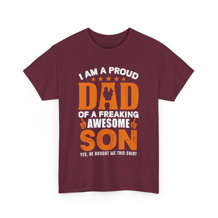 Dad's T-Shirt - I am Proud Dad Of a Freaking Awesome Son Yes, He Bought Me This Shirt Design