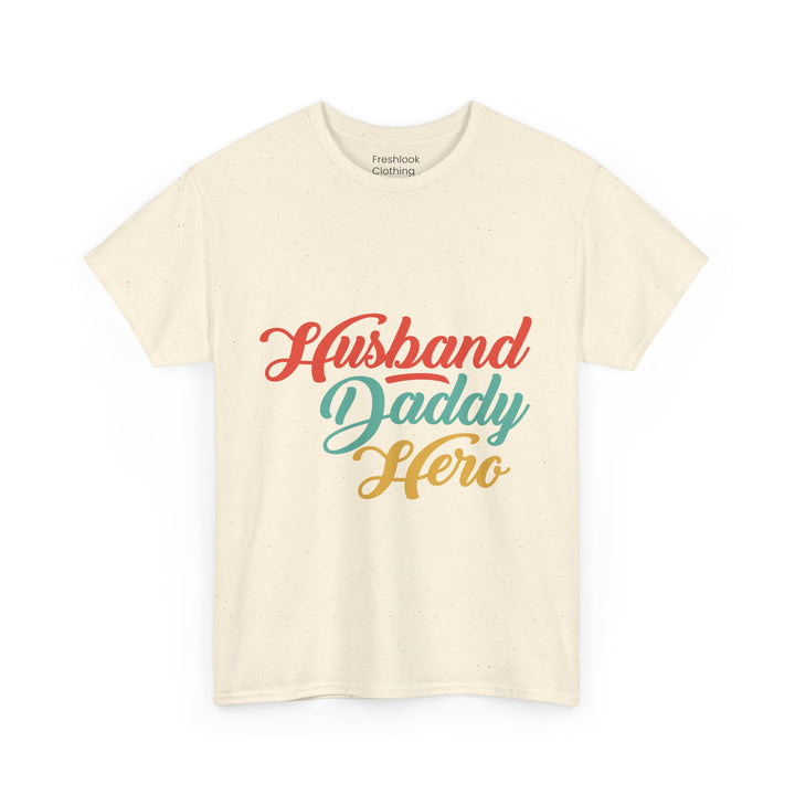 Dad's T-Shirt - Husband Daddy Hero Design