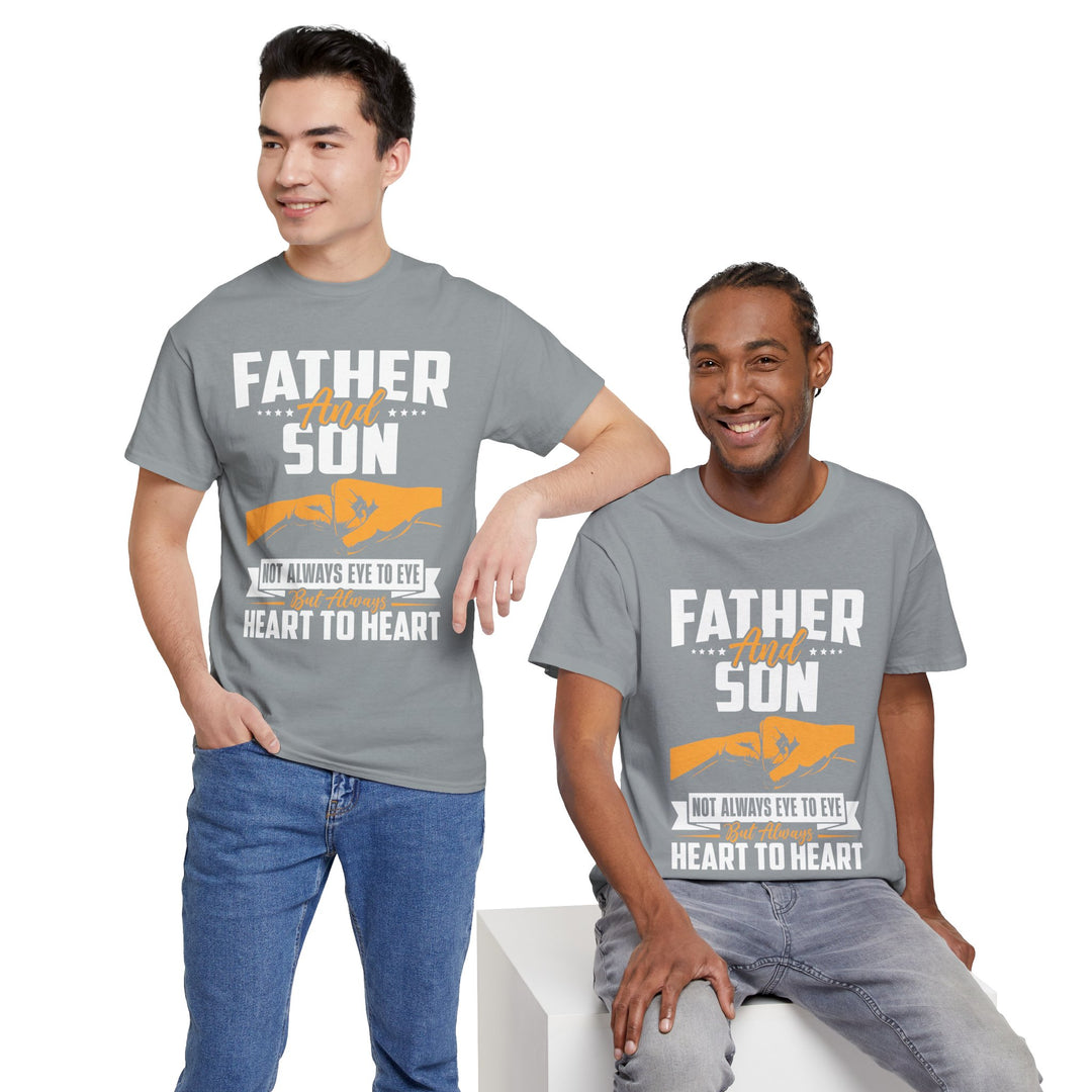 Dad's T-Shirt - Father and Son Not Always Eye to Eye But Always Heart to Heart Design