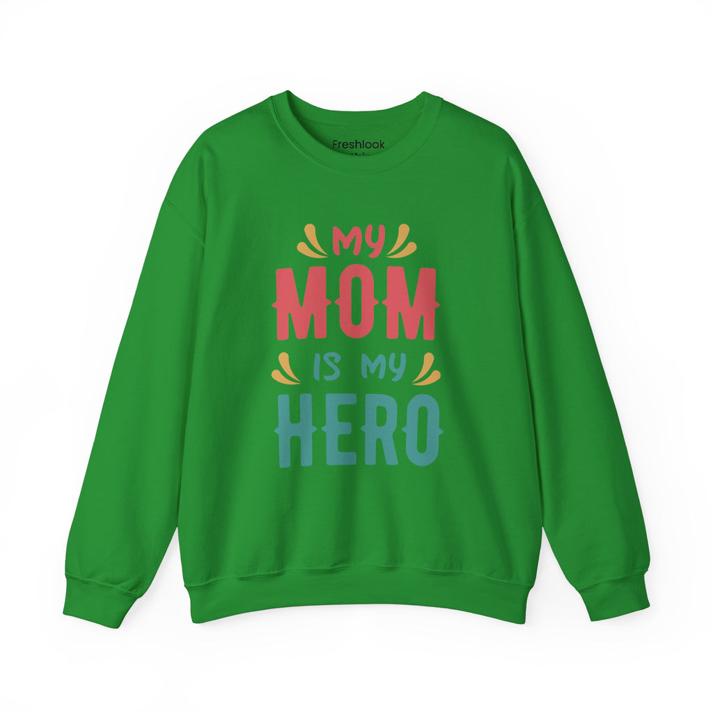 Mom Sweatshirt - My Mom is My Hero Design