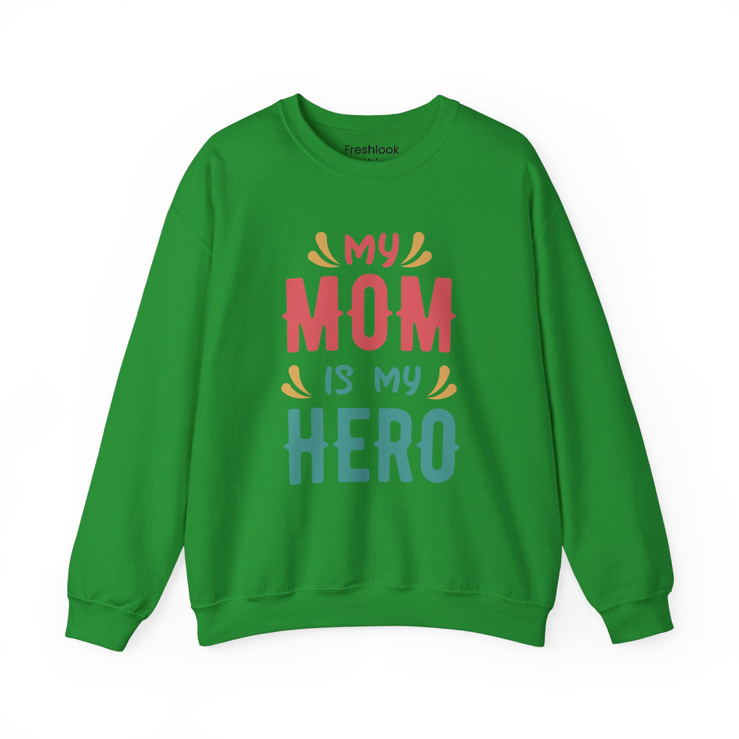 Mom's Sweatshirt - My Mom is My Hero Design