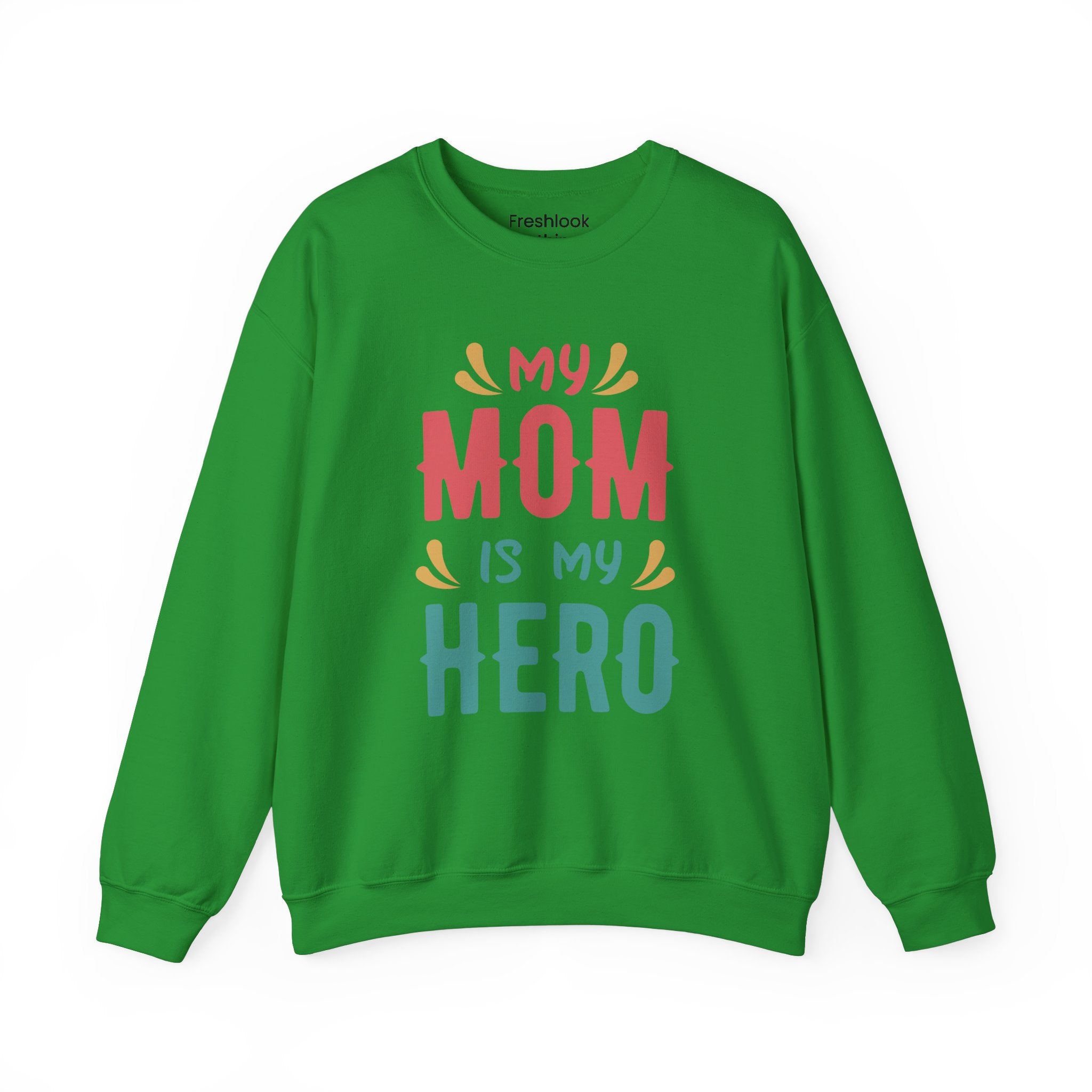 Mom Sweatshirt - My Mom is My Hero Design