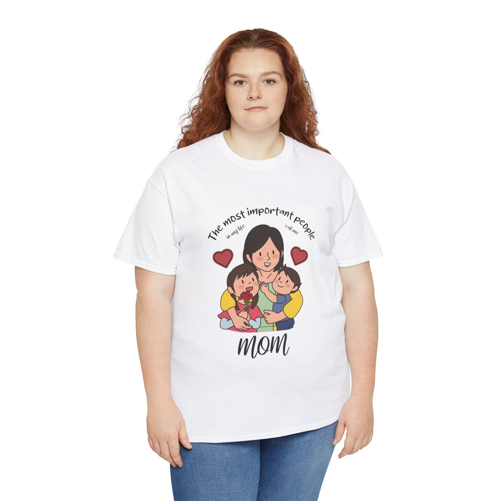 Mom T-Shirt - The Most Important People In My Life Call Me Mom Design
