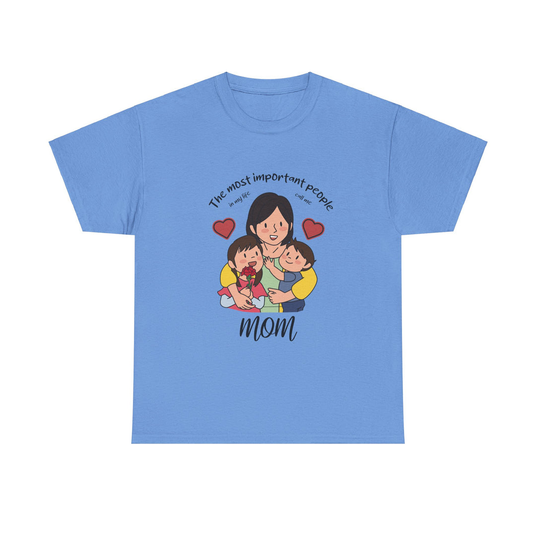 Mom's T-Shirt - The Most Important People In My Life Call Me Mom Design