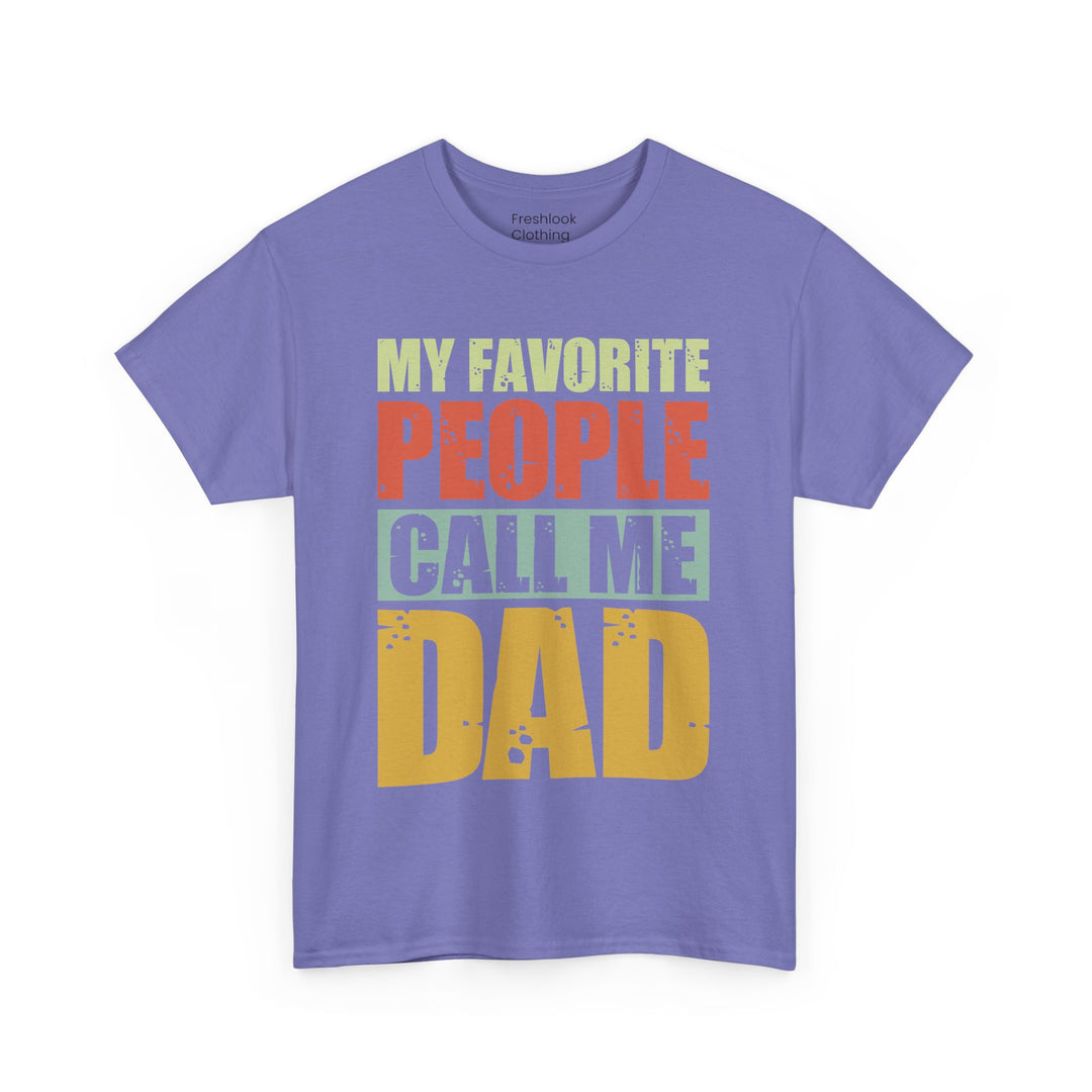 Dad's T-Shirt - My Favorite People Call Me Dad Design