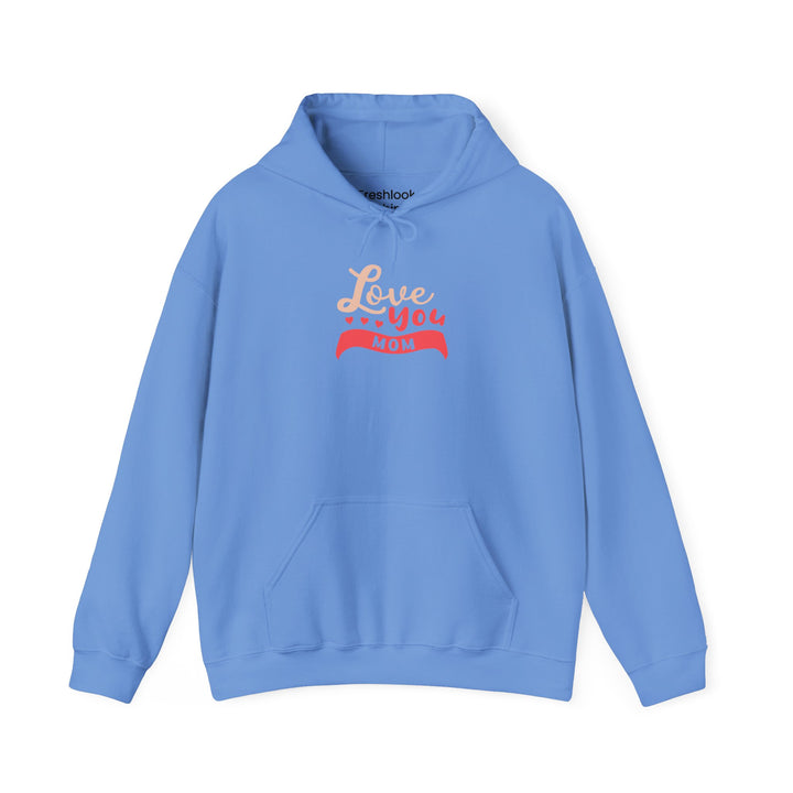 Mom's Hooded Sweatshirt – Love You Mom Design