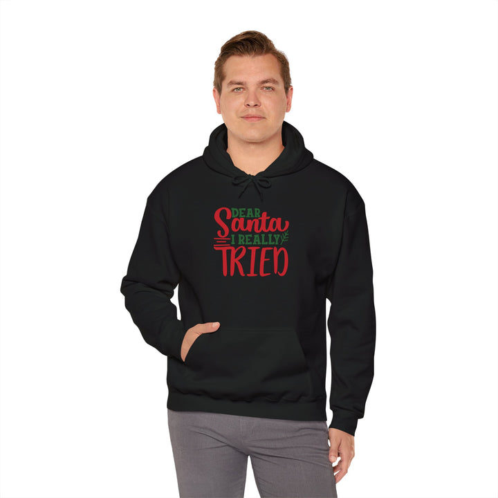 Dear Santa I Really Tried Unisex Hoodie - Cozy Holiday Sweatshirt