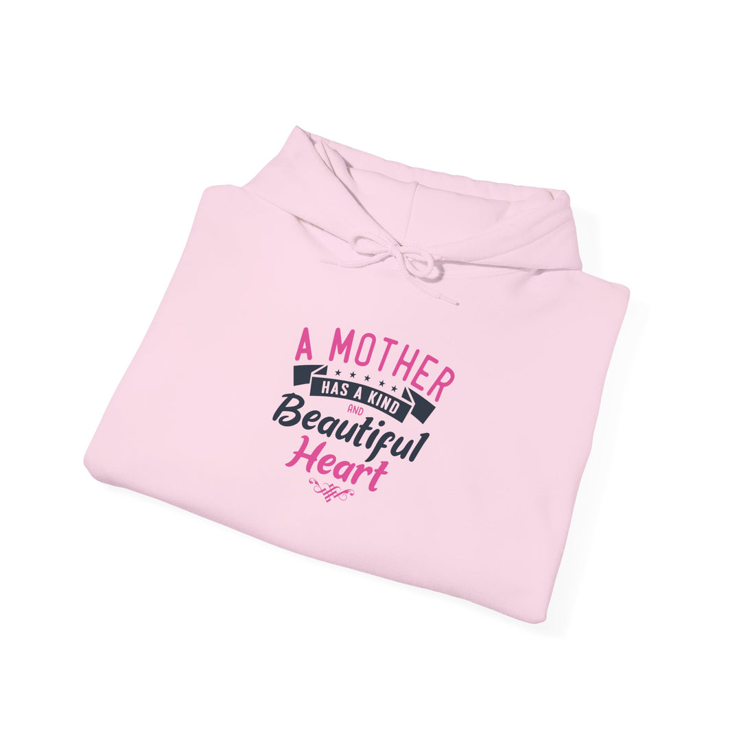 Mom's Hooded Sweatshirt – A Mother Has a Kind and Beautiful Heart Design