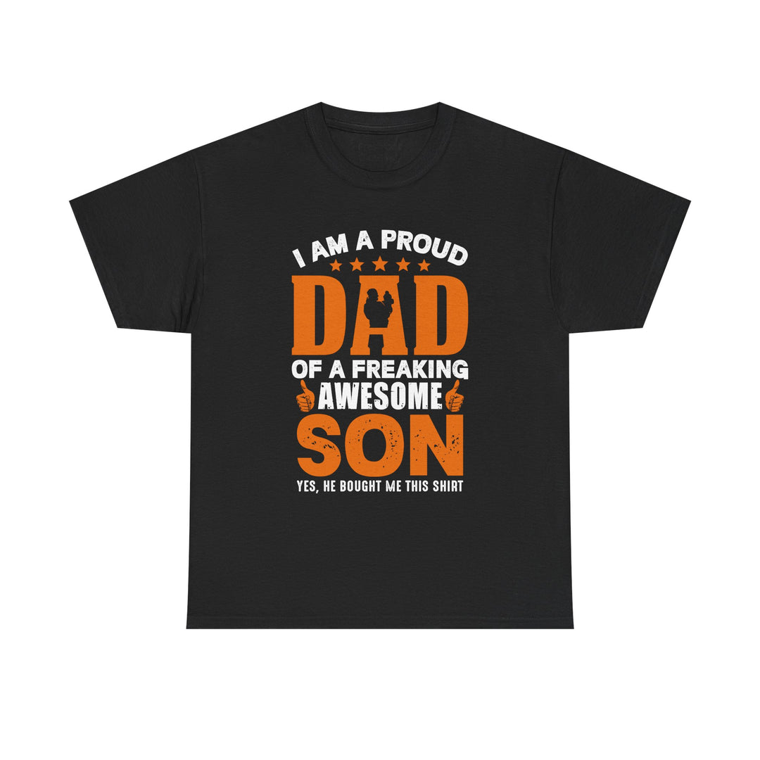 Dad's T-Shirt - I am Proud Dad Of a Freaking Awesome Son Yes, He Bought Me This Shirt Design