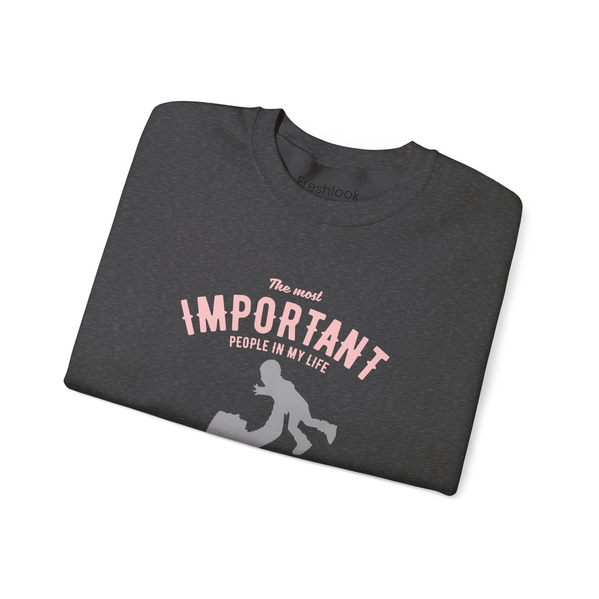 Mom Sweatshirt - The Most Important People In My Life Call Me Mom Design