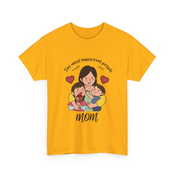 Mom's T-Shirt - The Most Important People In My Life Call Me Mom Design