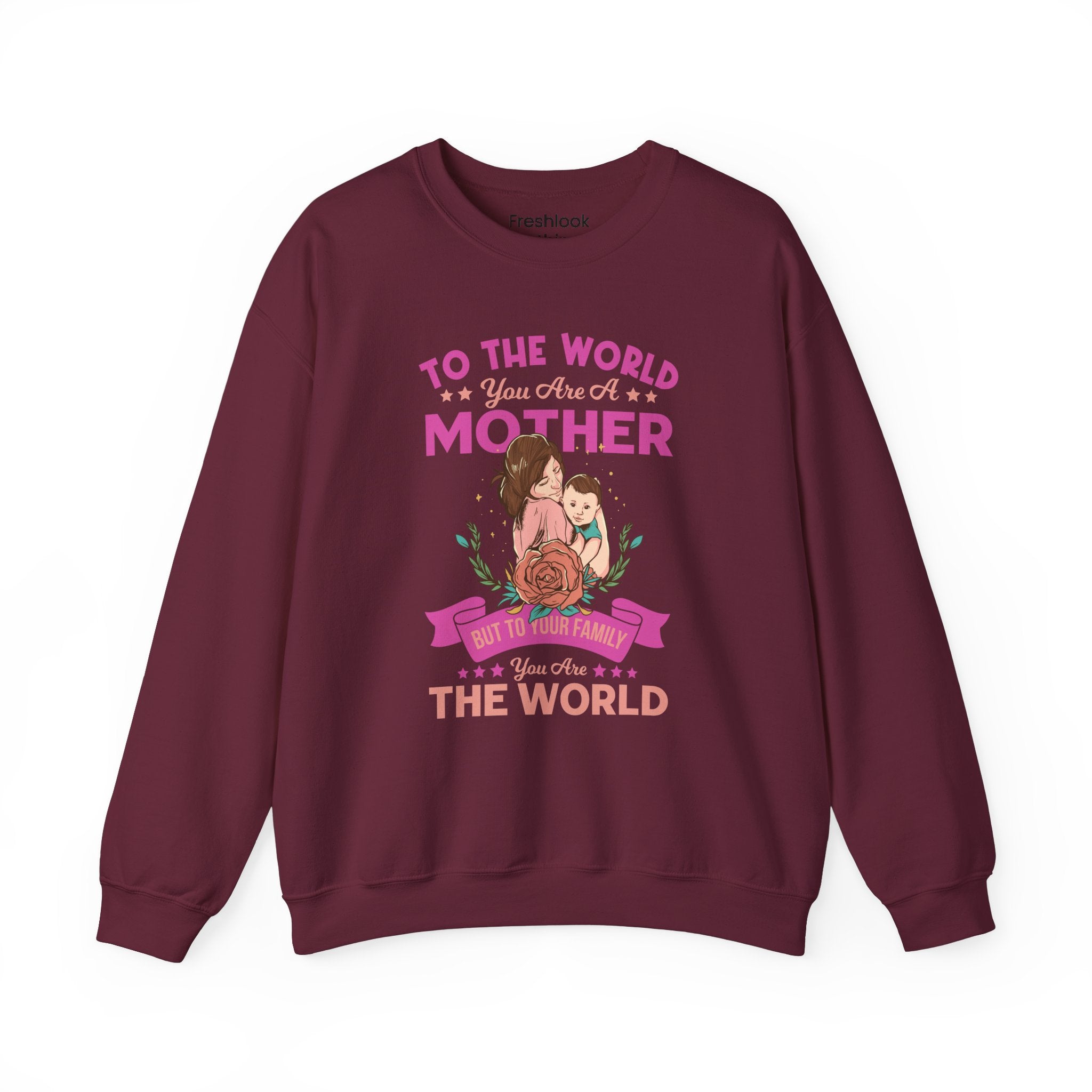 Mom Sweatshirt - To the World You Are a Mother Design