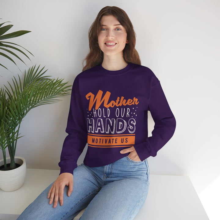 Mom's Sweatshirt - Mother Hold Our Hands Motivate Us Design