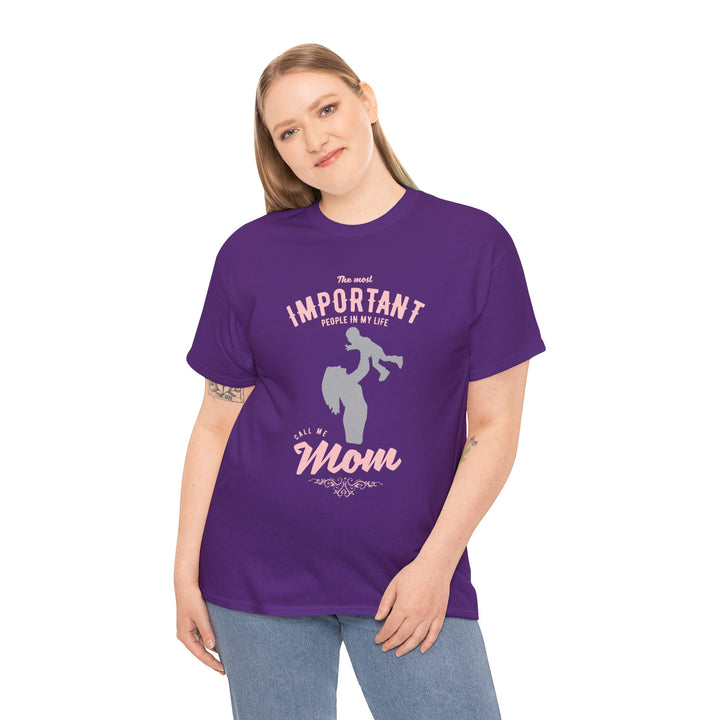 Mom T-Shirt - The Most Important People in My Life Call Me Mom Design