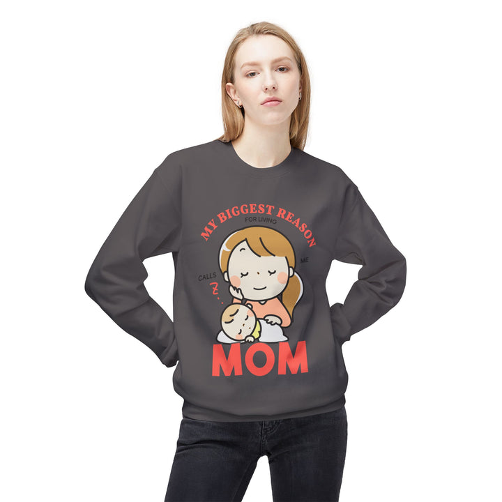 Mom's Sweatshirt - My Biggest Reason Of Living Calls Me Mom Design