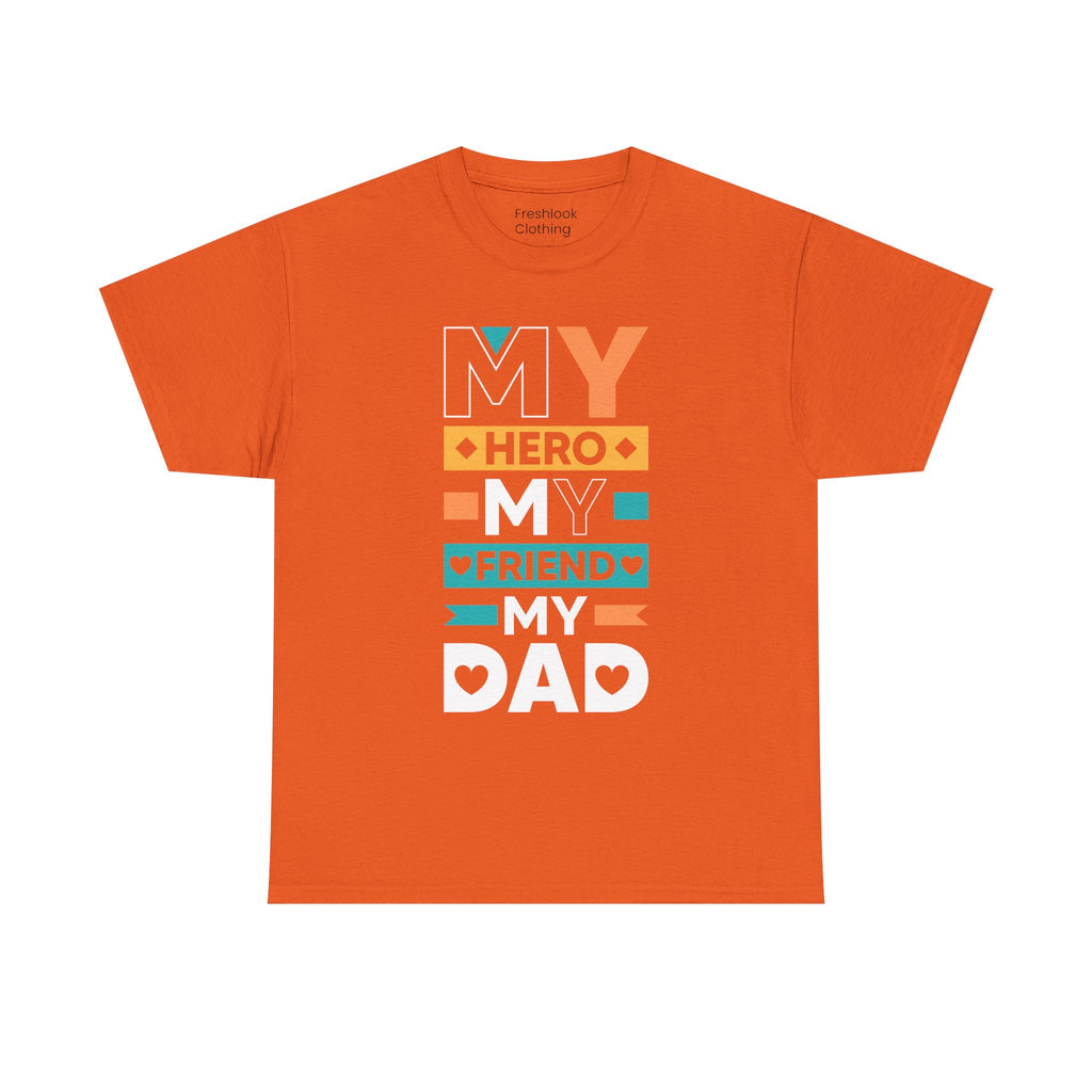 Dad's T-Shirt - My Hero My Friend My Dad design