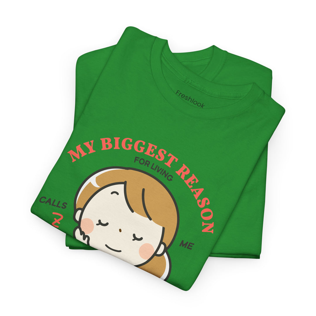 Mom T-Shirt – My Biggest Reason for Living Calls Me Mom Design