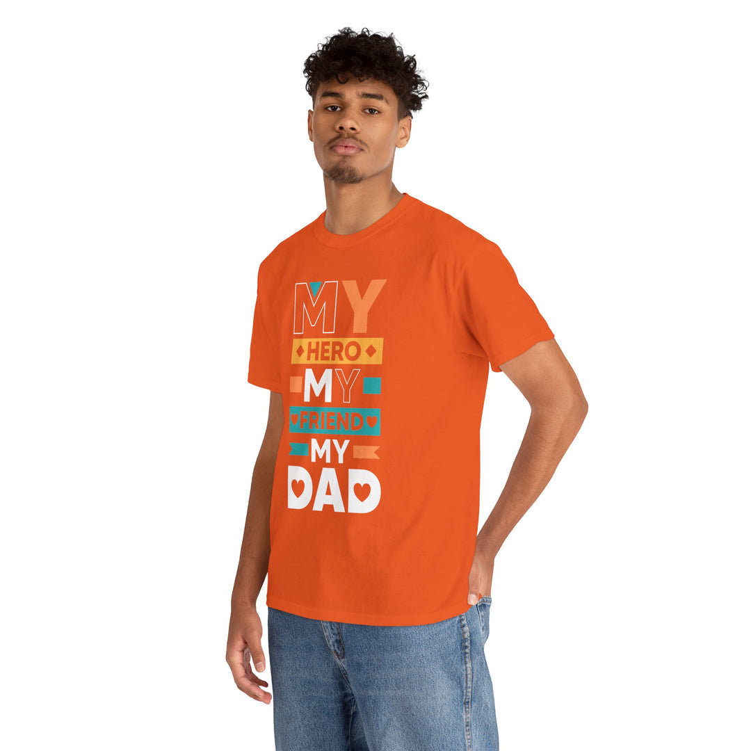 Dad's T-Shirt - My Hero My Friend My Dad design