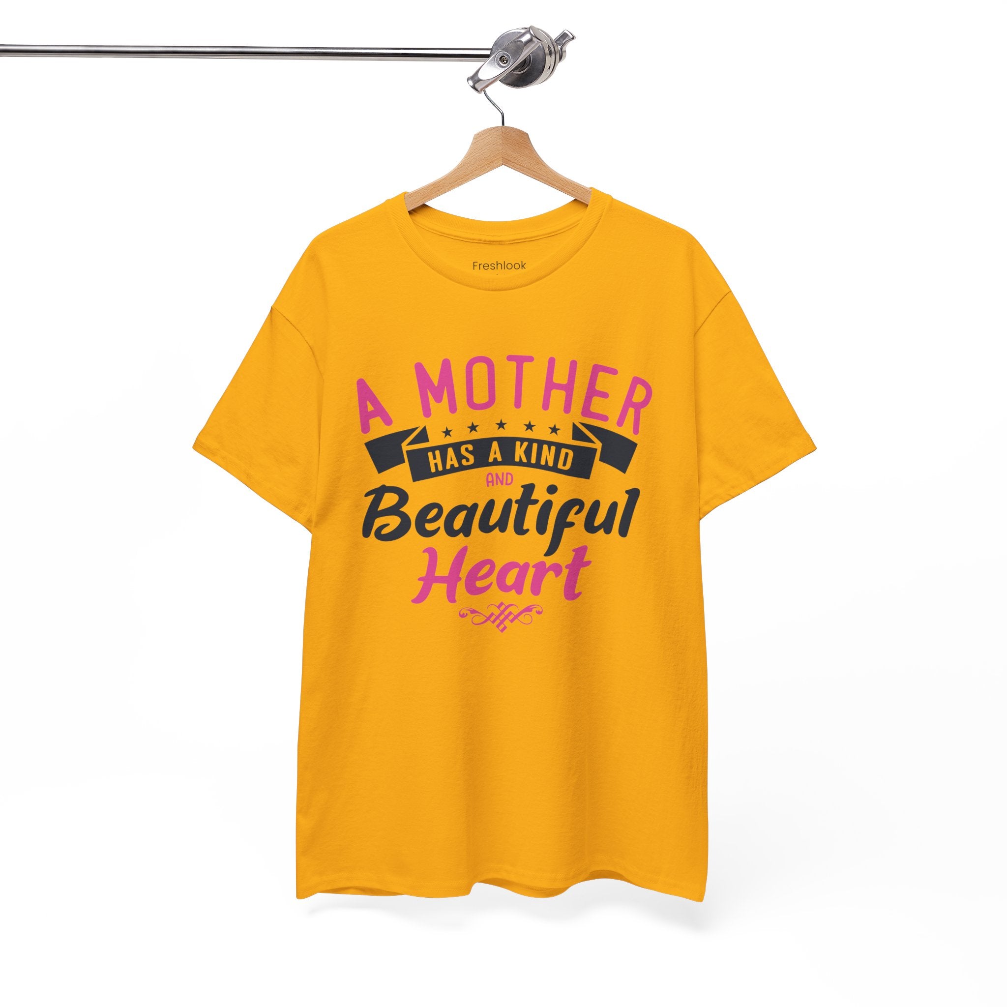 Mom T-Shirt – A Mother Has a Kind and Beautiful Heart Design