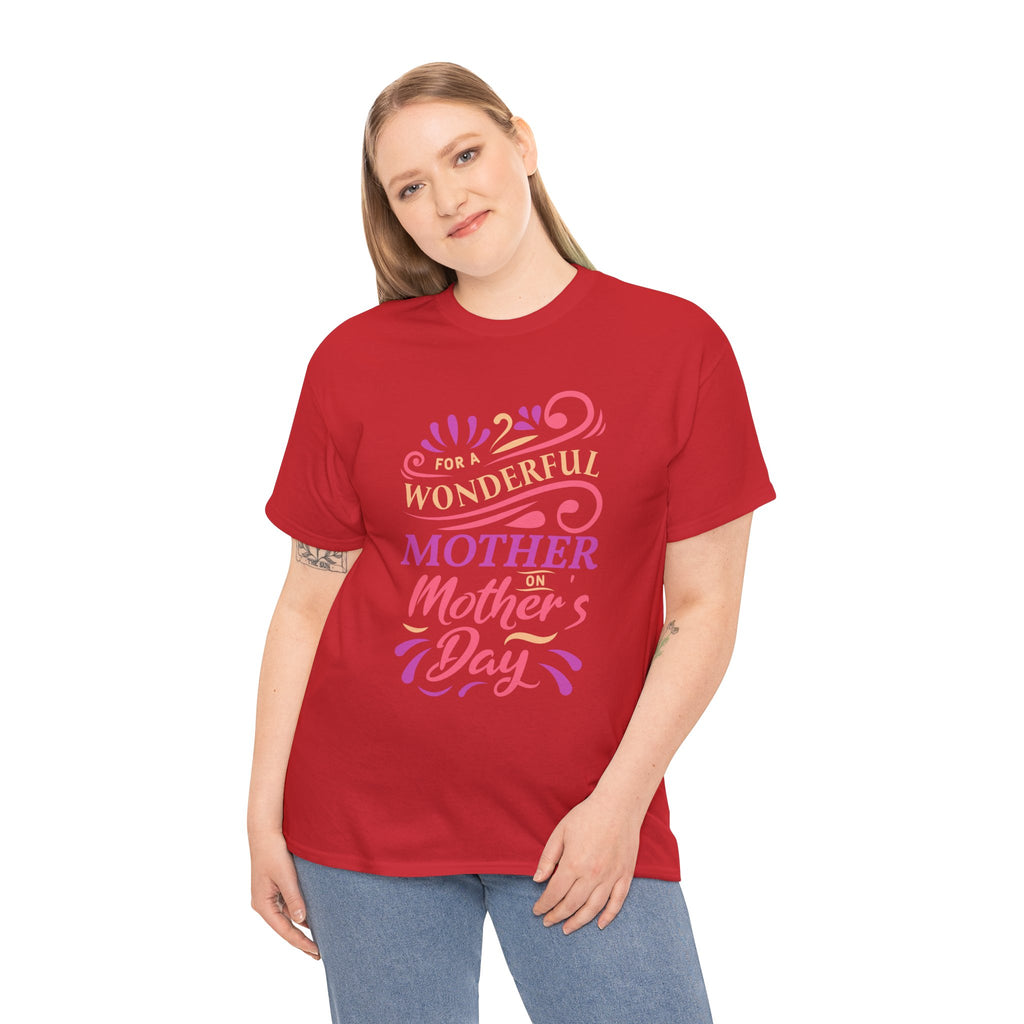 Mom T-Shirt – For A Wonderful Mother On Mother's Day Design