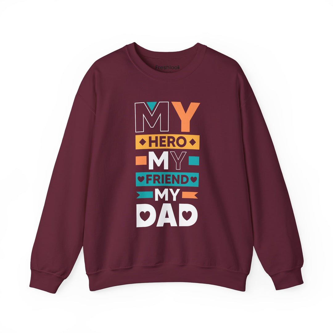 Dad’s Sweatshirt – My Hero My Friend My Dad Design