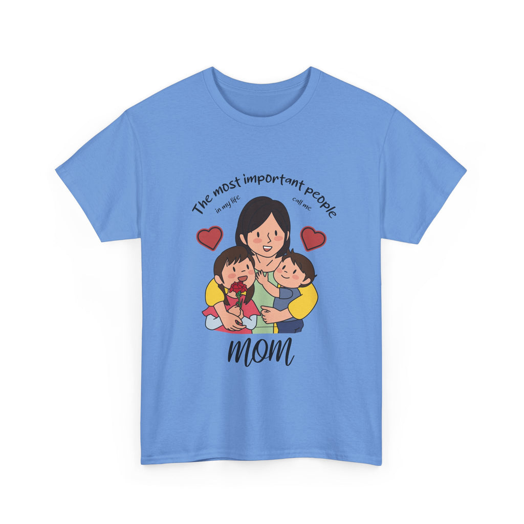Mom T-Shirt - The Most Important People In My Life Call Me Mom Design