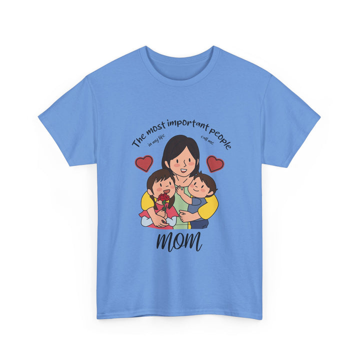 Mom's T-Shirt - The Most Important People In My Life Call Me Mom Design