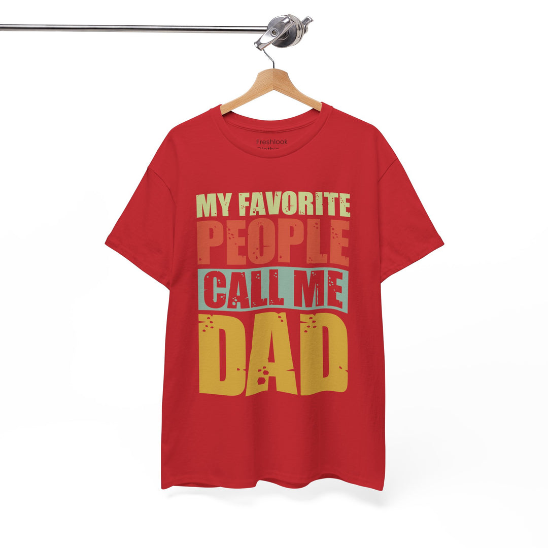 Dad's T-Shirt - My Favorite People Call Me Dad Design