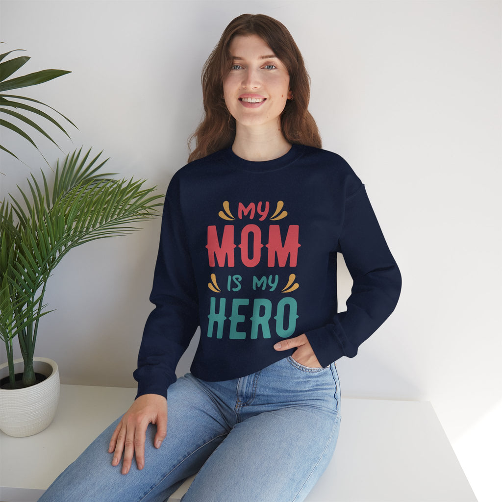 Mom Sweatshirt - My Mom is My Hero Design