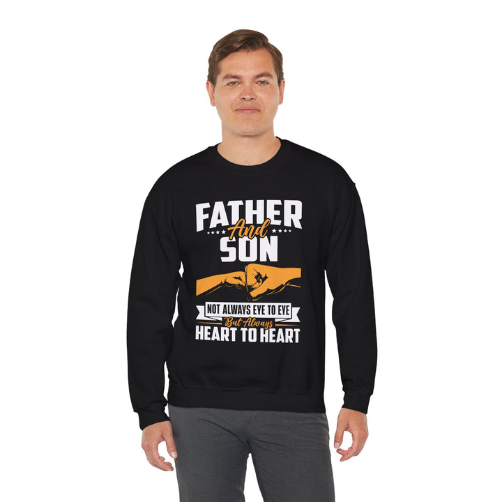 Dad’s Sweatshirt – Father and Son Not Always Eye to Eye But Always Heart to Heart Design